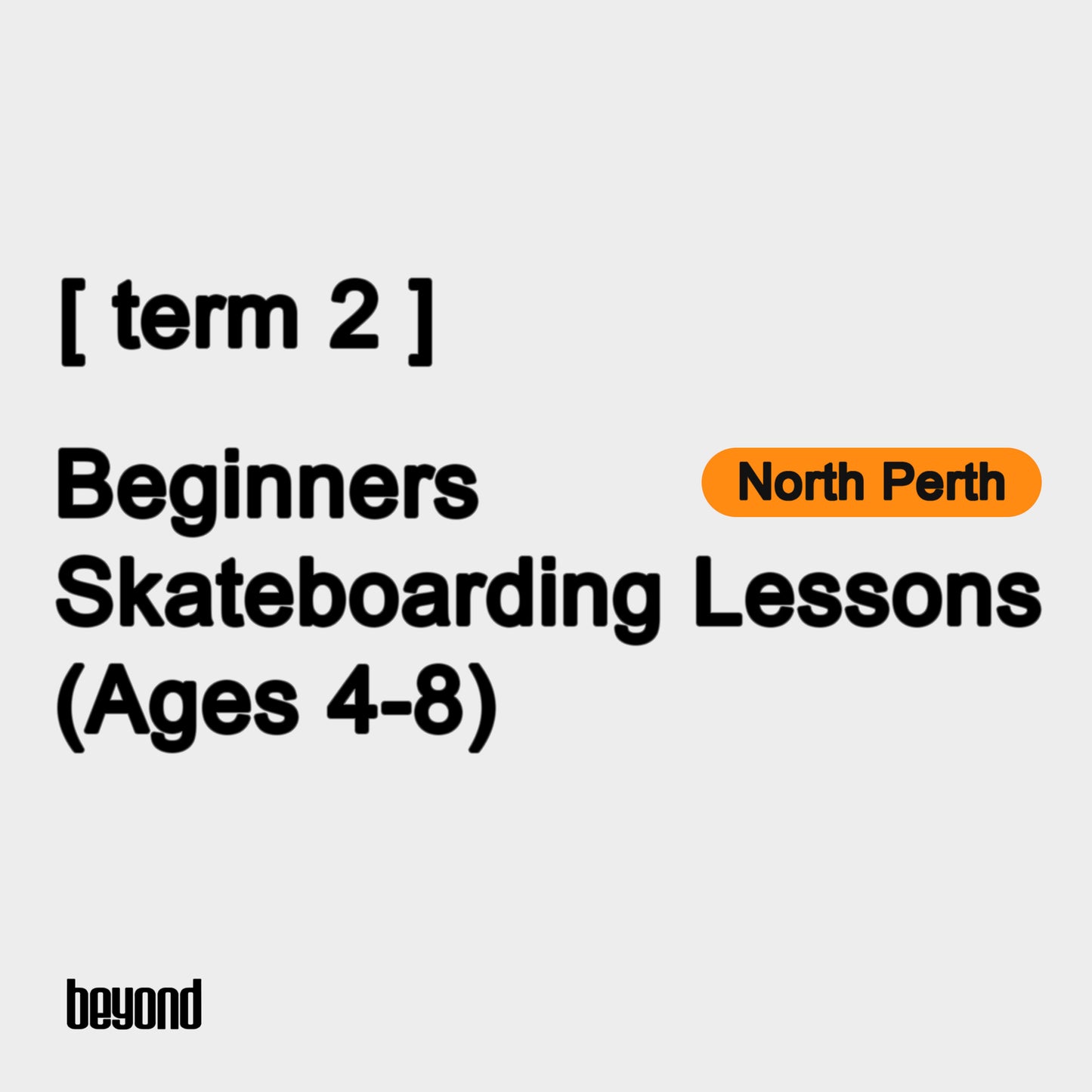 Beginner (Ages 4-8) - North Perth [Term 2]
