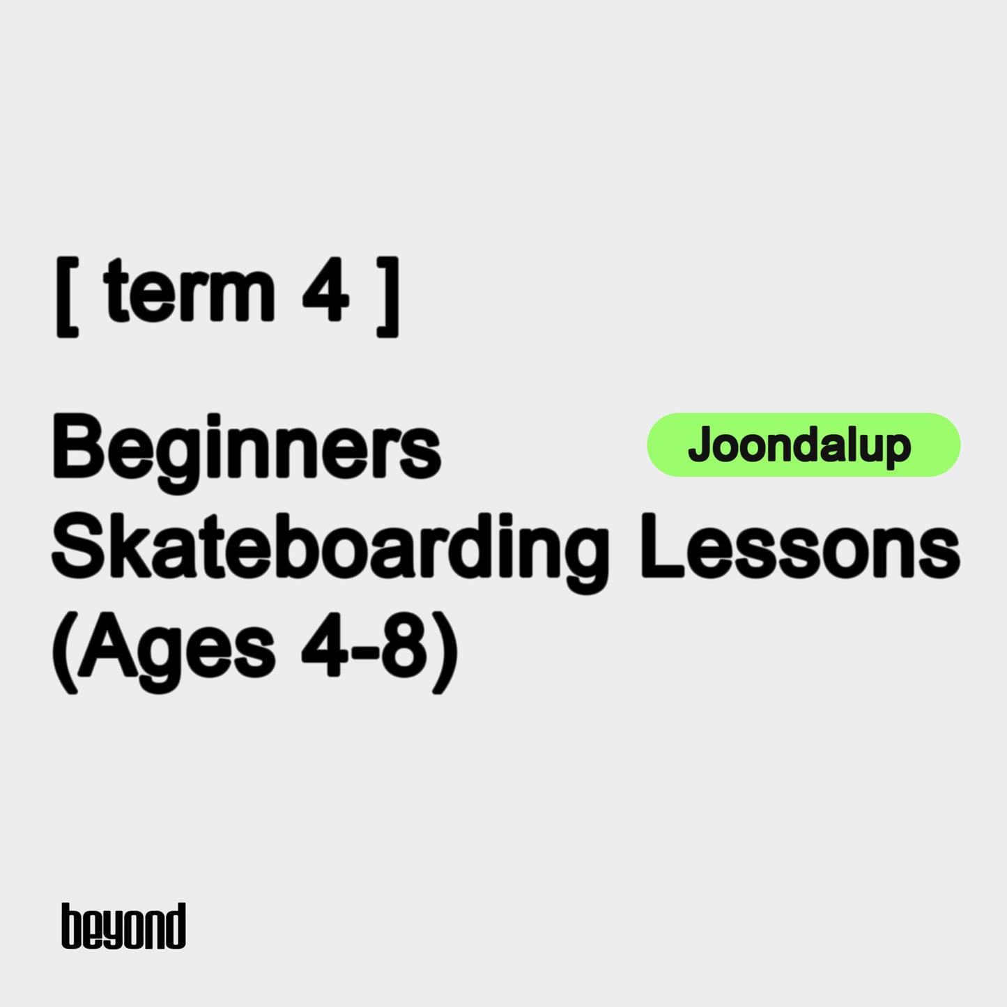 Beginner (Ages 4-8) - Joondalup [Term 4]