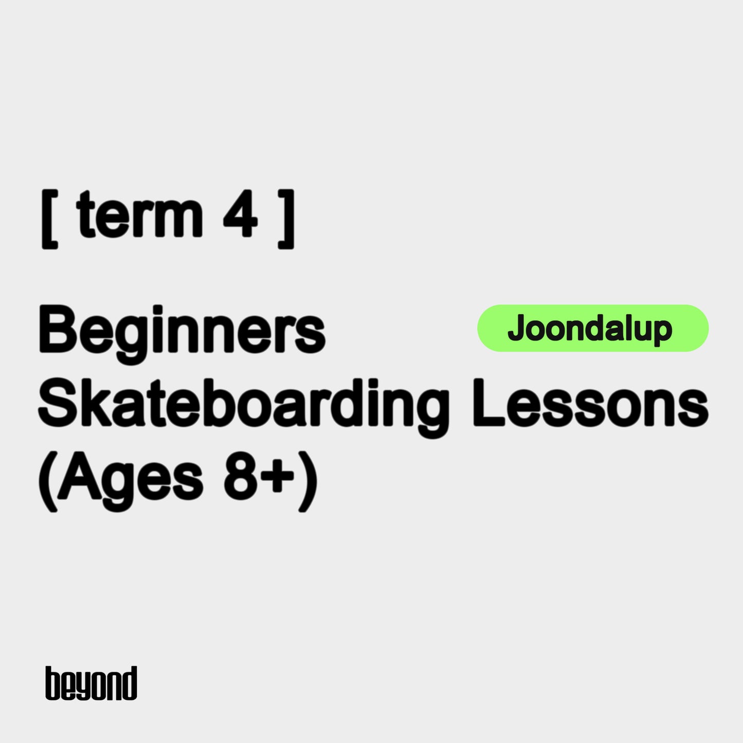 Beginner (Ages 8+) - Joondalup [Term 4]