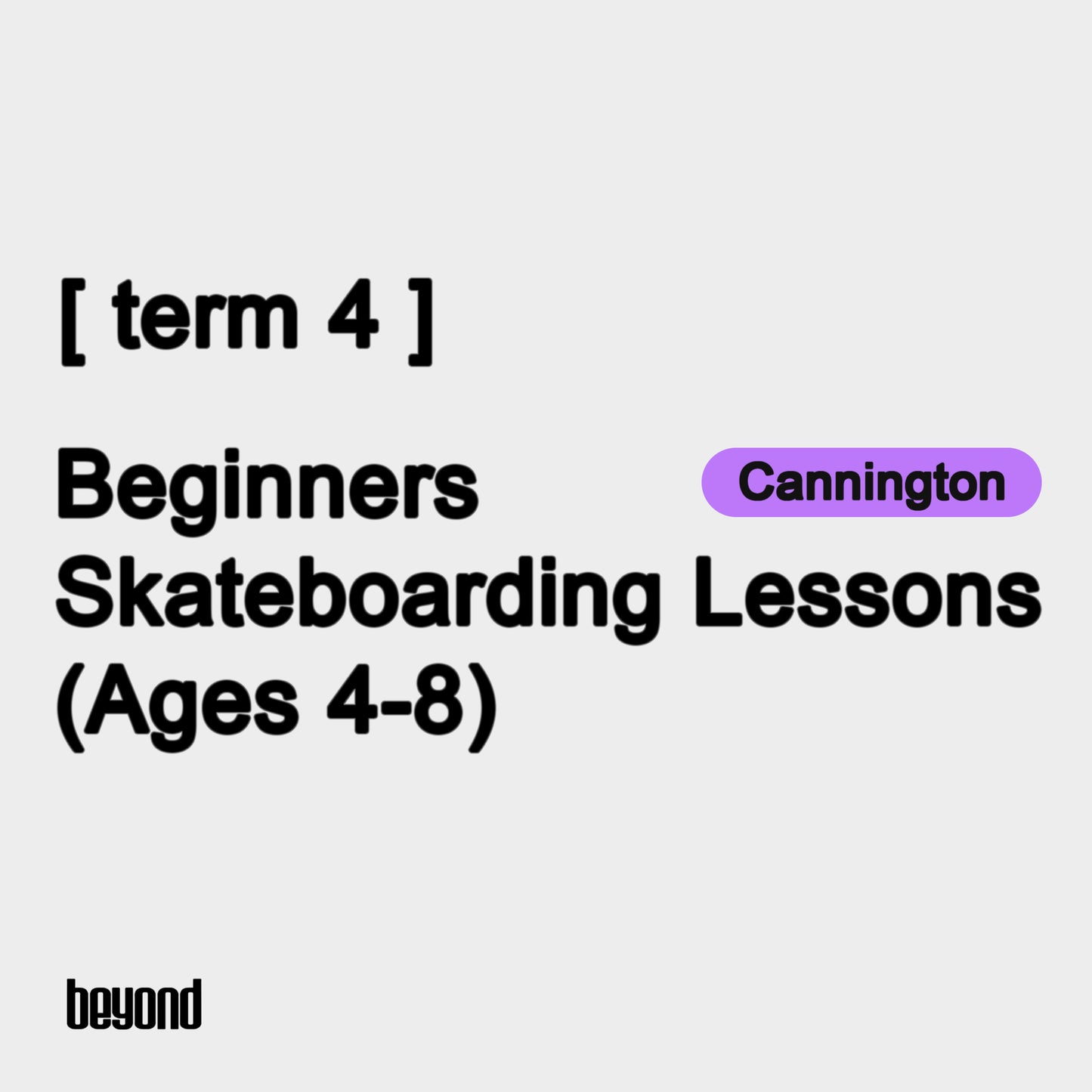 Beginner (Ages 4-8) - Cannington [Term 4]